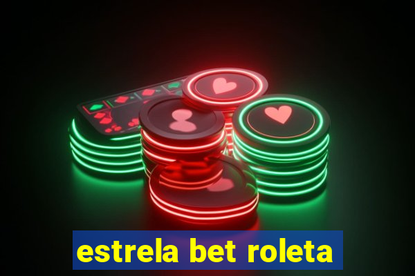 estrela bet roleta